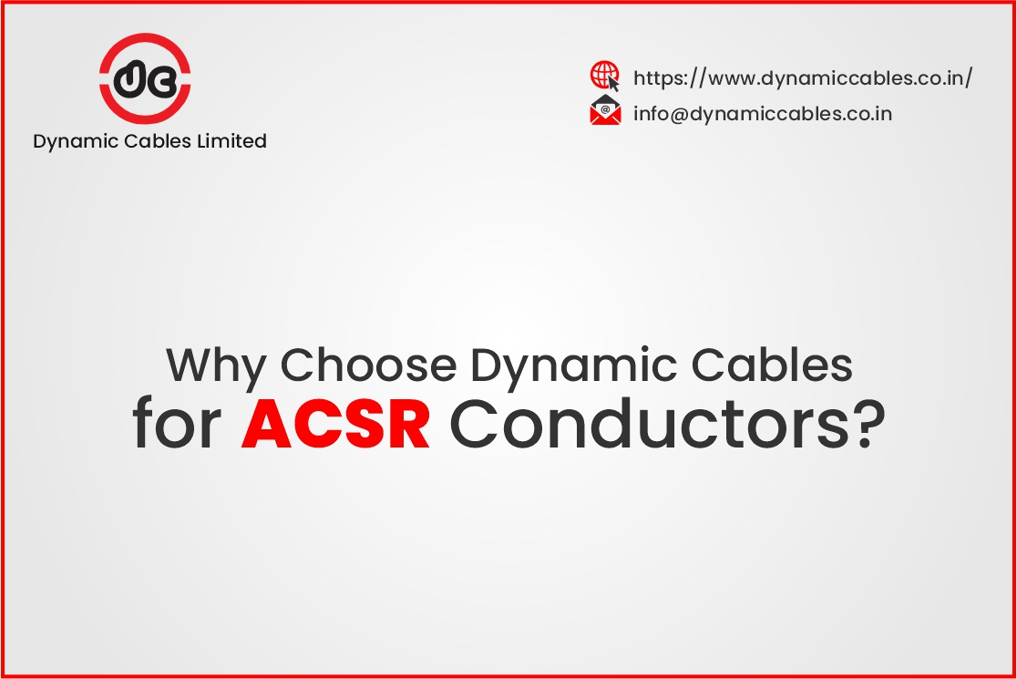 Why Choose Dynamic Cables for ACSR Conductors