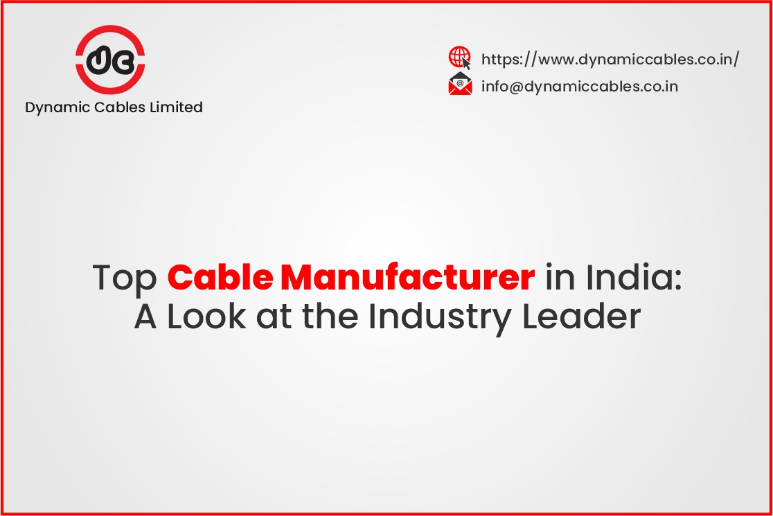 Top Cable Manufacturer in India: A Look at the Industry Leader