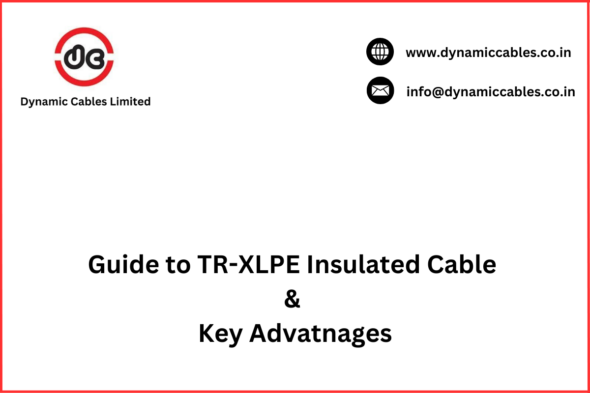 What is TR-XLPE Insulated Cable? Explore the Key Benefits